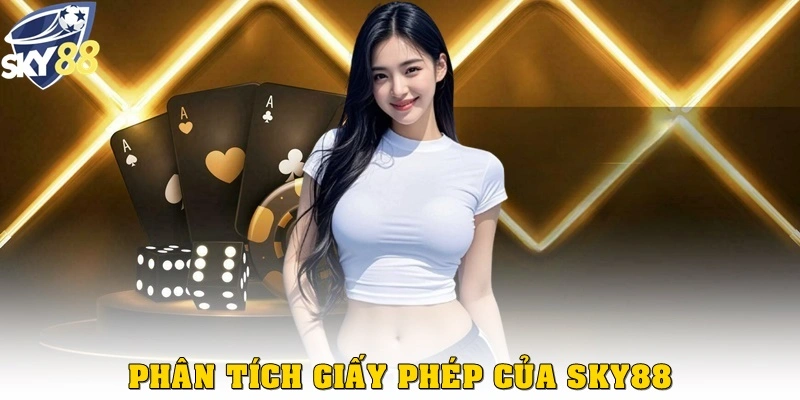 Phân tích Sky88 có uy tín không qua giấy phép